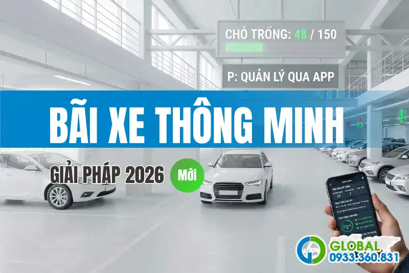 Bãi xe thông minh tự động, giải pháp tối ưu cho hệ thống bãi đỗ xe 2026.